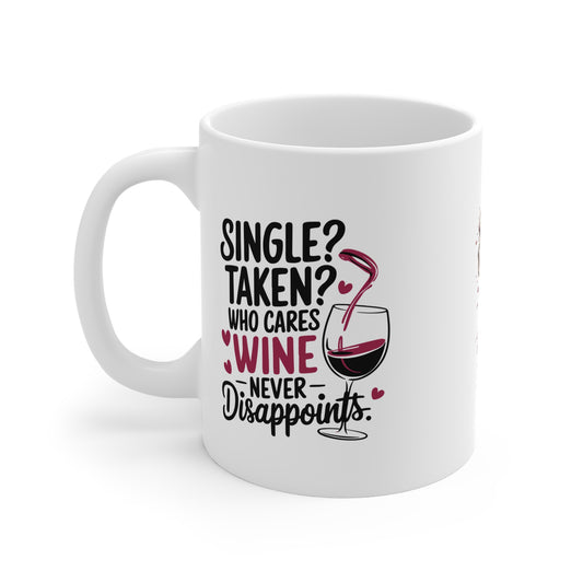 Single, Taken, or Whatever – Wine Never Disappoints Mug – 02