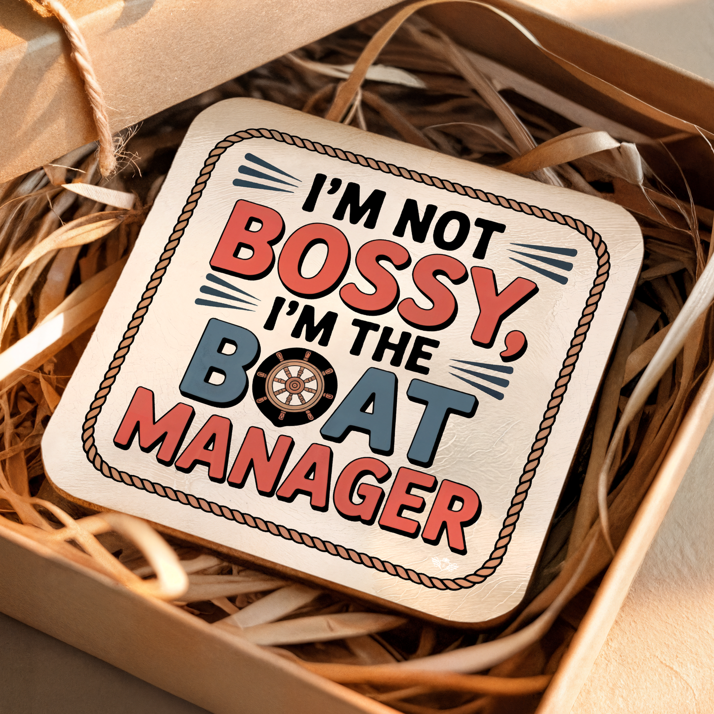 Coaster with "I'm not bossy, I'm the boat manager" text in a box.