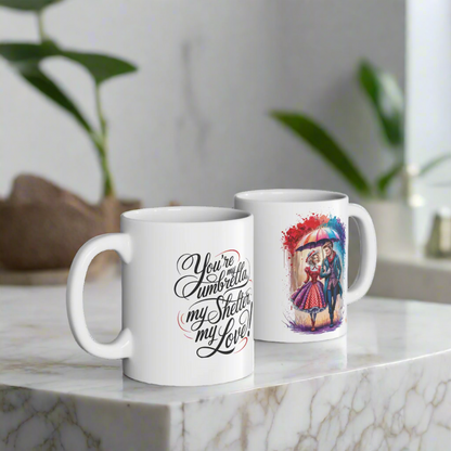 English Love Mug: You're my umbrella, my shelter, my love! - 05