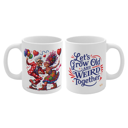 Funny Couple Mug: Let’s Grow Old and Weird Together - 3