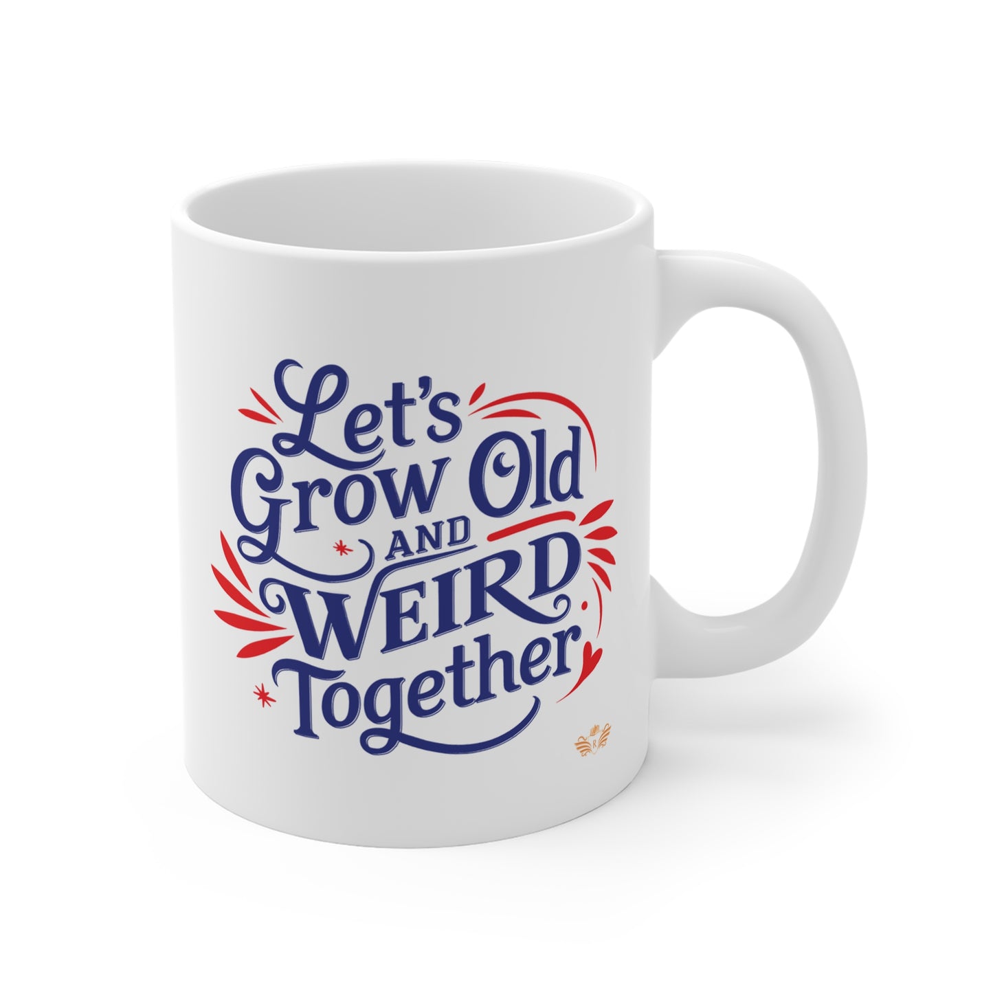 Funny Couple Mug: Let’s Grow Old and Weird Together - 2